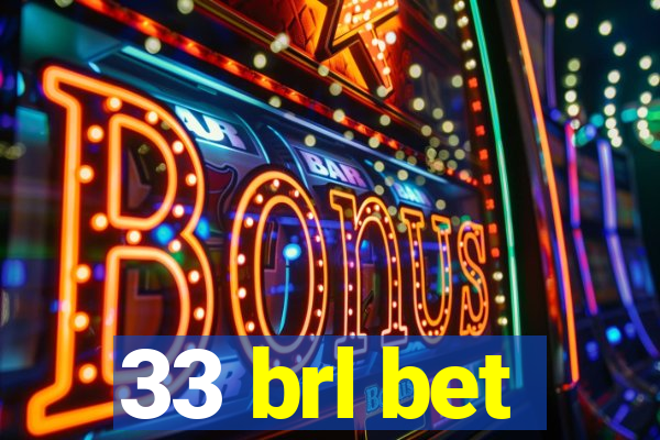 33 brl bet